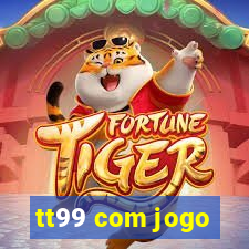 tt99 com jogo